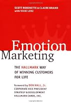 Emotion Marketing: The Hallmark Way of Winning Customers for Life