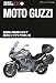 MOTO GUZZI―モトグッツィ (WORLD MC GUIDE DX―世界モーターサイクル図鑑)