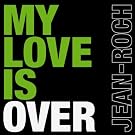 My Love Is Over