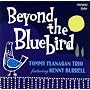 Beyond the Blue Bird