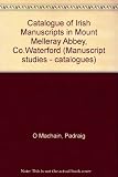 Catalogue of Irish manuscripts in Mount Melleray Abbey, Co. Waterford