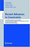 Recent Advances in Constraints: Joint ERCIM/CoLogNET International Workshop on Constraint Solving and Constraint Logic Programming, CSCLP 2004, Lausanne, ... Papers (Lecture Notes in Computer Science)