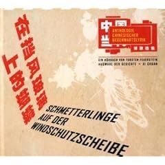 Schmetterlinge auf der Windschutzscheibe: Moderne chinesische Lyrik