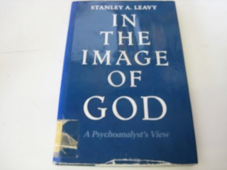 In the Image of God: A Psychoanalyst`s View