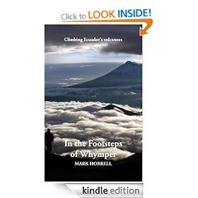 In the Footsteps of Whymper: Climbing Ecuador's volcanoes (Footsteps on the Mountain travel diaries)