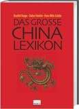 Produkt-Bild: Das gro&szlig;e China-Lexikon. Geschichte, Geographie, Gesellschaft, Politik, Wirtschaft, Bildung, Wissenschaft, Kultur