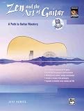Zen and the Art of Guitar: A Path to Guitar Mastery (Book and CD)