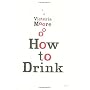 How to Drink by Victoria Moore