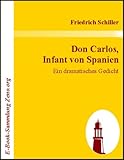 Don Carlos, Infant von Spanien : Ein dramatisches Gedicht