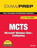 MCTS 70-620 Exam Prep: Microsoft Windows Vista, Configuring