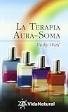 La Terapia Aura-soma (Spanish Edition)