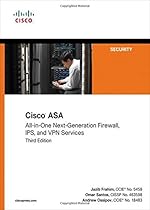 Cisco ASA: All-in-one Next-Generation Firewall, IPS, and VPN Services (3rd Edition)
