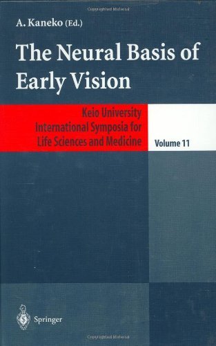 The Neural Basis of Early Vision: 11 (Keio University International Symposia for Life Sciences and Medicine)
