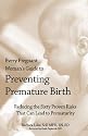 Every Pregnant Woman's Guide to Preventing Premature Birth