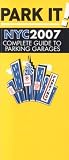 Park It! NYC: Complete Guide to Parking Garages (Park It NYC: Complete Guide to Parking Garages) (Park It NYC: Complete Guide to Parking Garages)