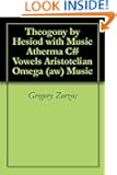 Theogony by Hesiod with Music Atherma C# Vowels Aristotelian Omega (aw) Music