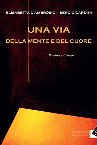 Una via della mente e del cuore (eterno presente) (Italian Edition)