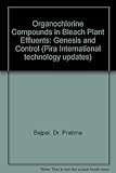 Organochlorine compounds in bleach plant effluents : genesis and control