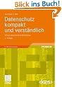 Datenschutz kompakt und verst�ndlich: Eine praxisorientierte Einf�hrung: Eine praxisorientierte Einf�hrung und Online-Service (Edition <kes>)