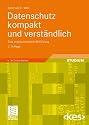 Datenschutz kompakt und verständlich: Eine praxisorientierte Einführung: Eine praxisorientierte Einführung und Online-Service (Edition <kes>)