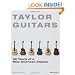 Taylor Guitars 30 Years of a New American Classic