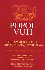 Popol Vuh (The Sacred Book of the Ancient Quiche Maya)