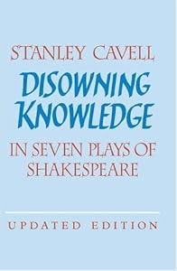 Image of Disowning Knowledge: In Seven Plays of Shakespeare
