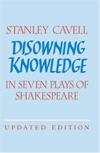 Disowning Knowledge: In Seven Plays of Shakespeare