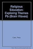 Religious education : exploring themes