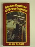 Steam engines at Bressingham : the story of a live steam museum