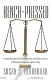 Bench-Pressed: A Judge Recounts the Many Blessings and Heavy Lessons of Hearing Immigration Asylum Cases