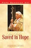 Saved in Hope: Spe Salvi: Encyclical Letter