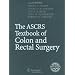 The ASCRS Textbook of Colon and Rectal Surgery