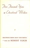 Three Thousand Years of Educational Wisdom