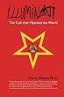 Illuminati: The Cult that Hijacked the World