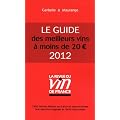 Le guide des meilleurs vins � moins de 20 euros 2012
