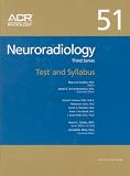 Neuroradiology III (Third Series) Test and Syllabus (ACR Professional Self-Evaluation Syllabi [PSE], 51)