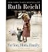Bücher : For You Mom, Finally [ FOR YOU MOM, FINALLY ] by Reichl, Ruth (Author) Apr-06-2010 [ Paperback ]
