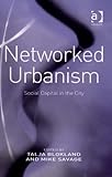 Networked urbanism : social capital in the city