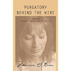 PURGATORY BEHIND THE WIRE by  Maureen O'Brien