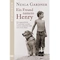 Ein Freund namens Henry: Die ungew�hnliche Freundschaft zwischen meinem autistischen Sohn und seinem Hund
