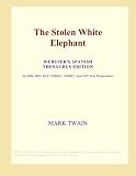 The Stolen White Elephant (Webster's Spanish Thesaurus Edition)