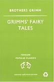 Grimm's Fairy Tales (Penguin Popular Classics)