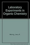 Laboratory experiments in organic chemistry
