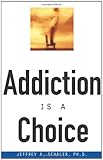 Addiction Is a Choice