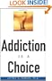 Addiction Is a Choice