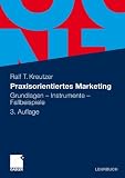 Praxisorientiertes Marketing:...