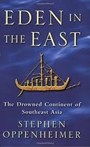 Eden in the East: The Drowned Continent of Southeast Asia