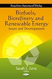 Biofuels, Biorefinery and Renewable Energy: Issues and Developments 41ub 4Q6GAL. SL160 Biofuels, Biorefinery and Renewable Energy: Issues and Developments