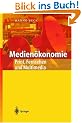 Medien�konomie: Print, Fernsehen und Multimedia